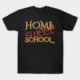 Home sweet school T-Shirt